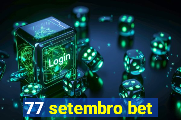 77 setembro bet